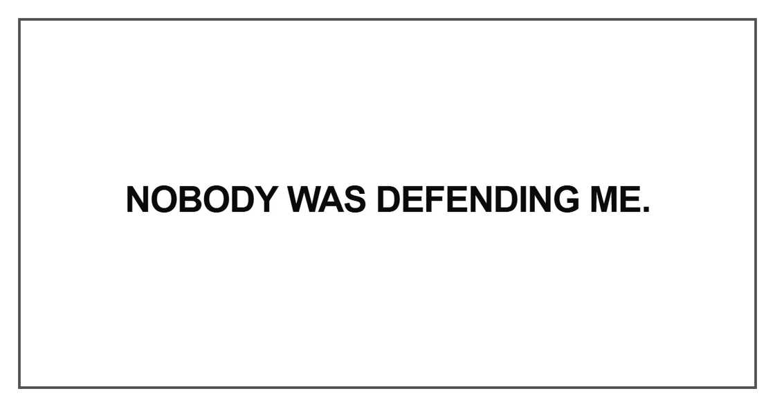Nobody was defending me Nobody was defending me