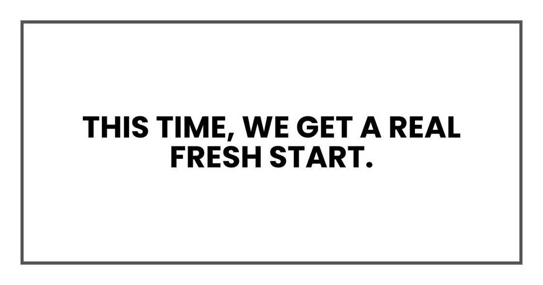 This time, we get a real fresh start.
