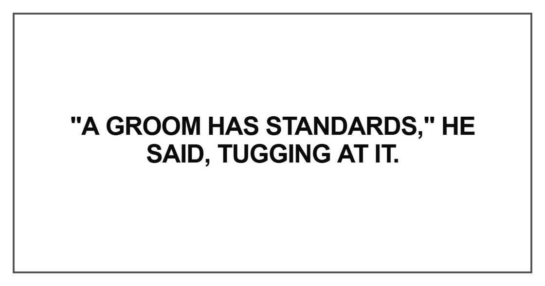 A groom has standards A groom has standards