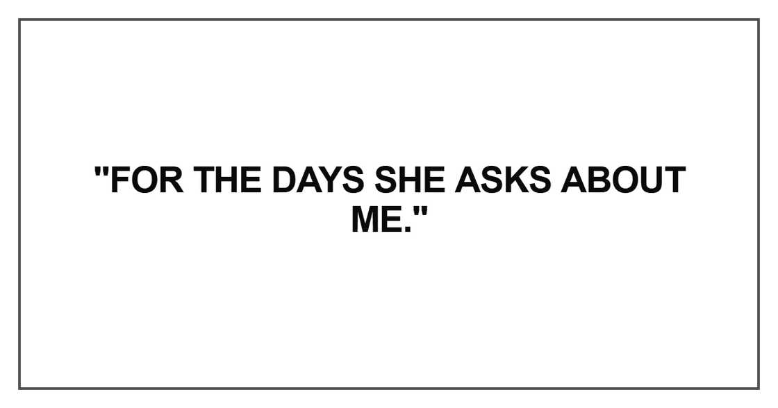 For the days she asks For the days she asks