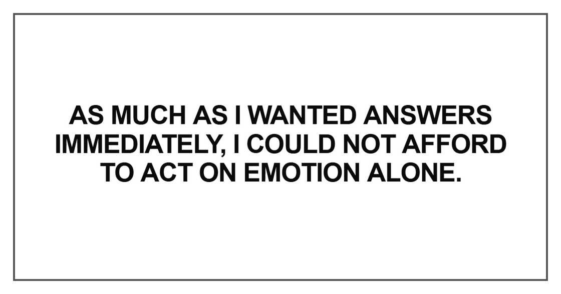 As much as I wanted answers As much as I wanted answers