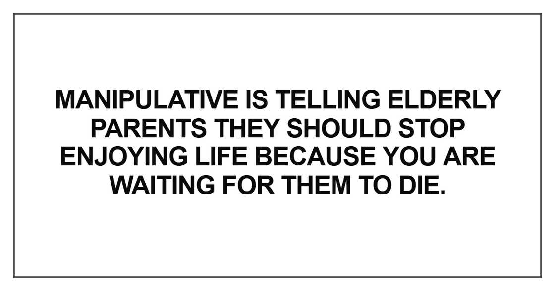 Manipulative is telling elderly parents