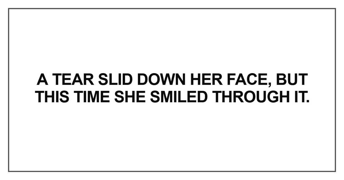 A tear slid down her face