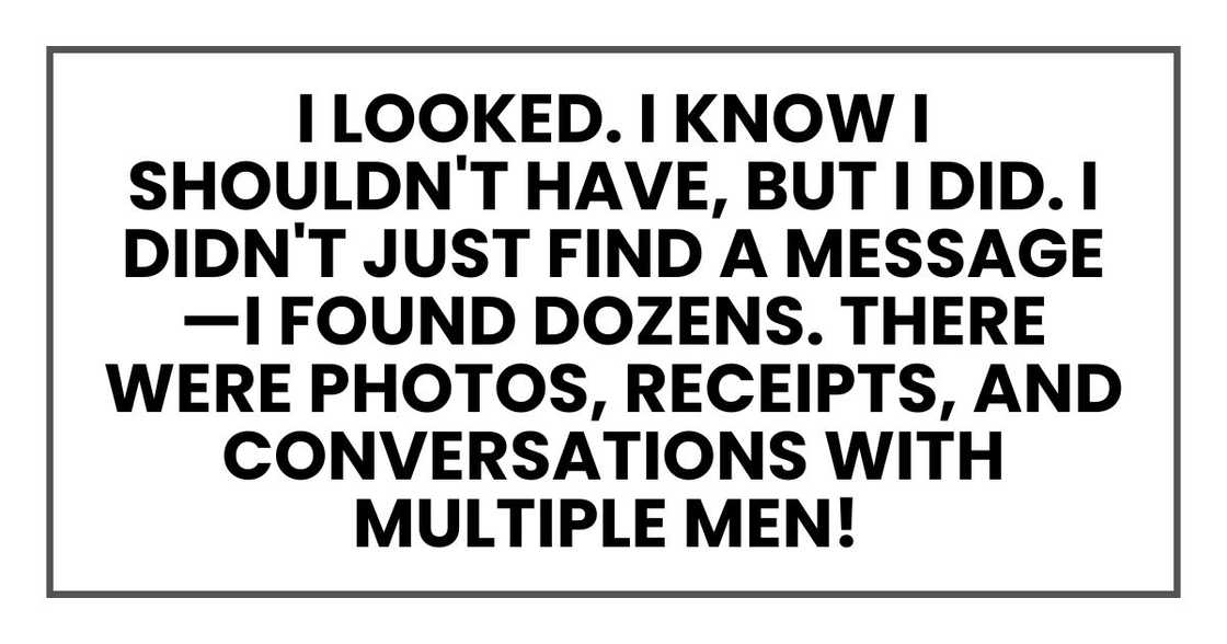 I looked. I know I shouldn't have, but I did. I didn't just find a message