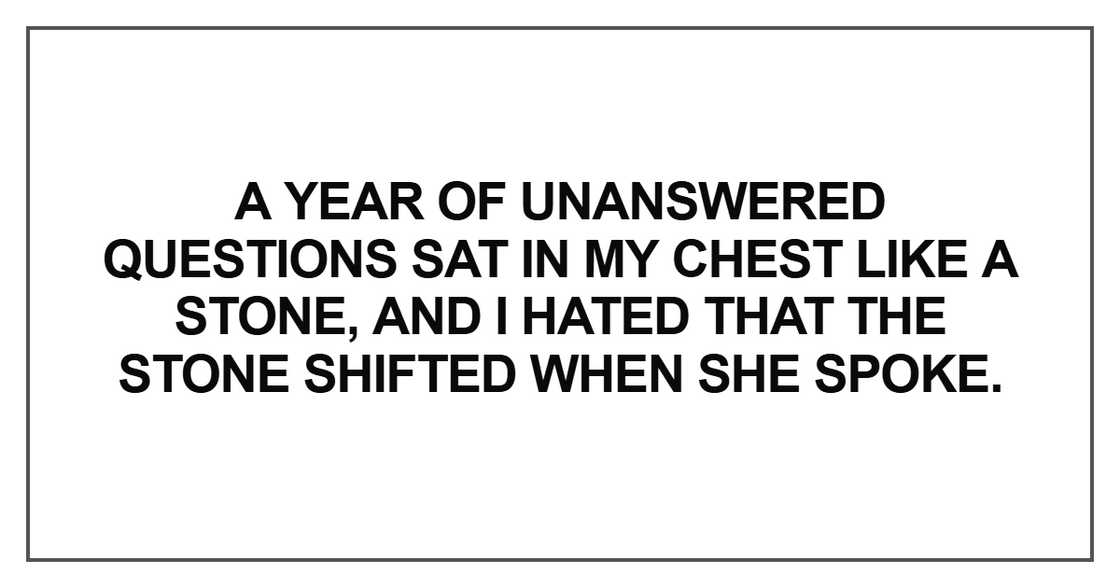 A year of unanswered questions sat in my chest like a A year of unanswered questions sat in my chest like a