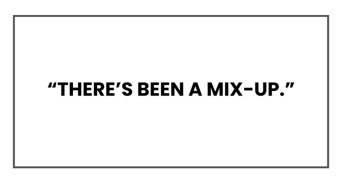 There’s been a mix-up