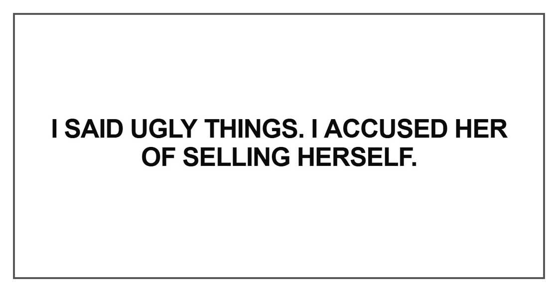 I said ugly things I said ugly things