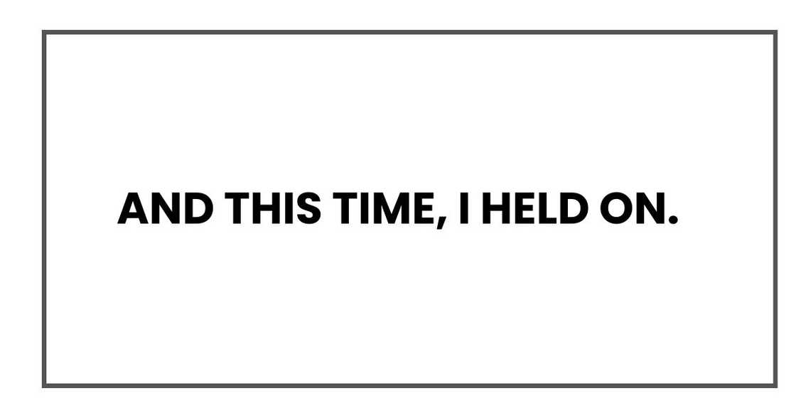 And this time, I held on. And this time, I held on.