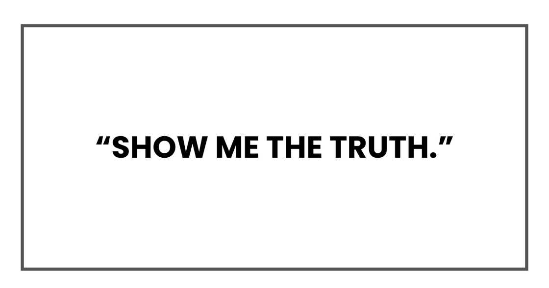 Show me the truth Show me the truth