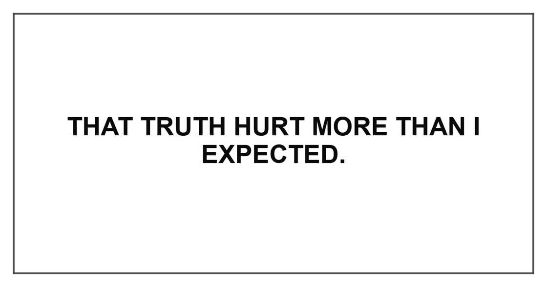 That truth hurt more than I expected.