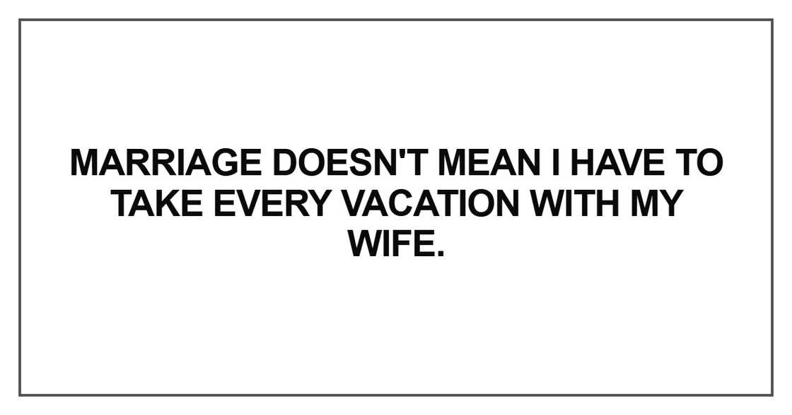 Marriage doesn't mean I have Marriage doesn't mean I have