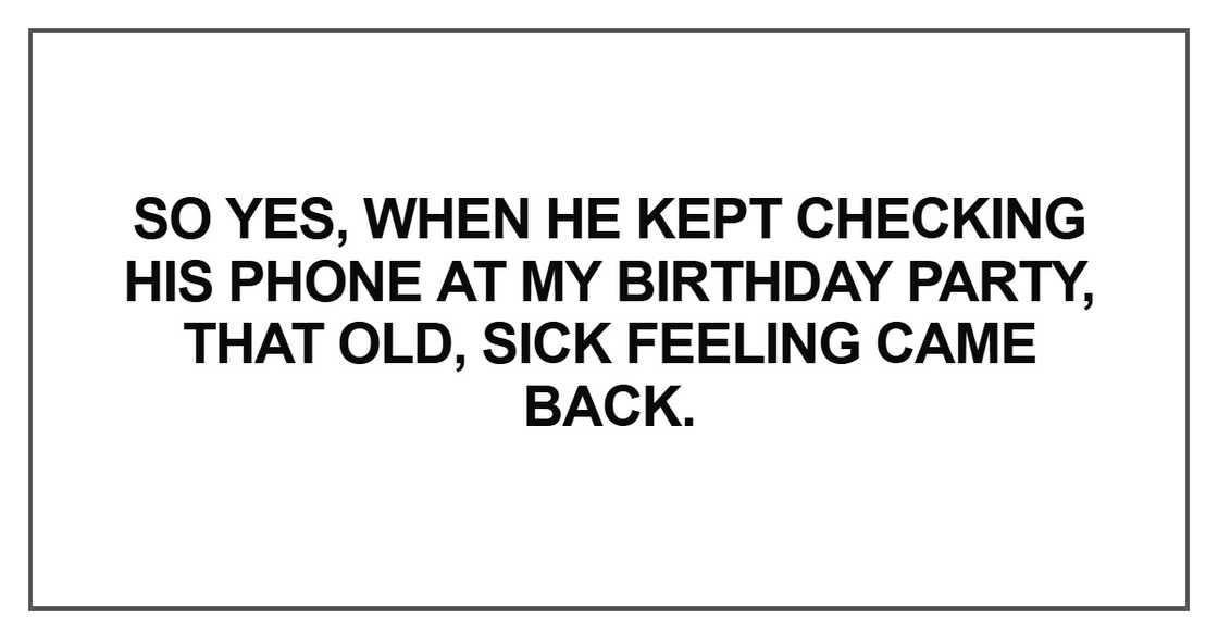 when he kept checking his phone at my birthday when he kept checking his phone at my birthday
