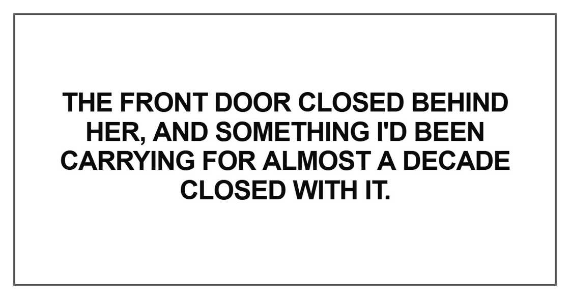 The front door closed behind her