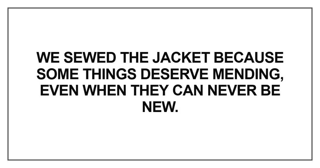 We sewed the jacket because