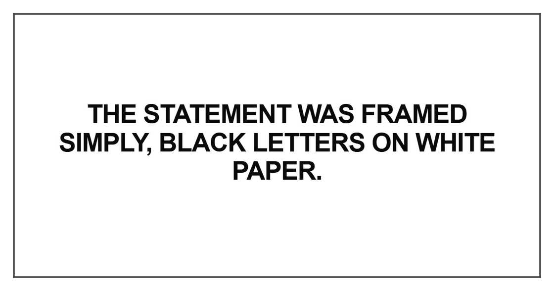 The statement was framed simply The statement was framed simply