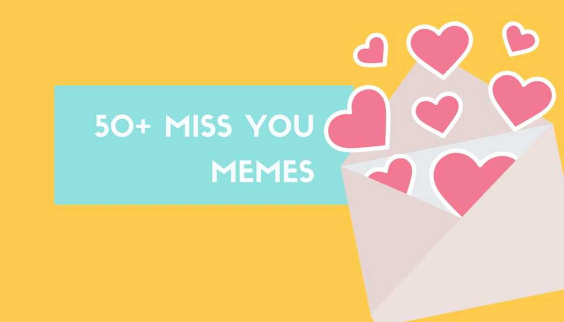 I miss you meme I miss you meme