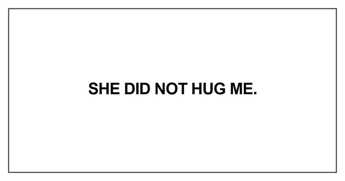 She did not hug me