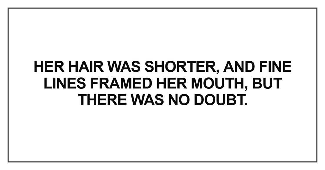 Her hair was shorter Her hair was shorter