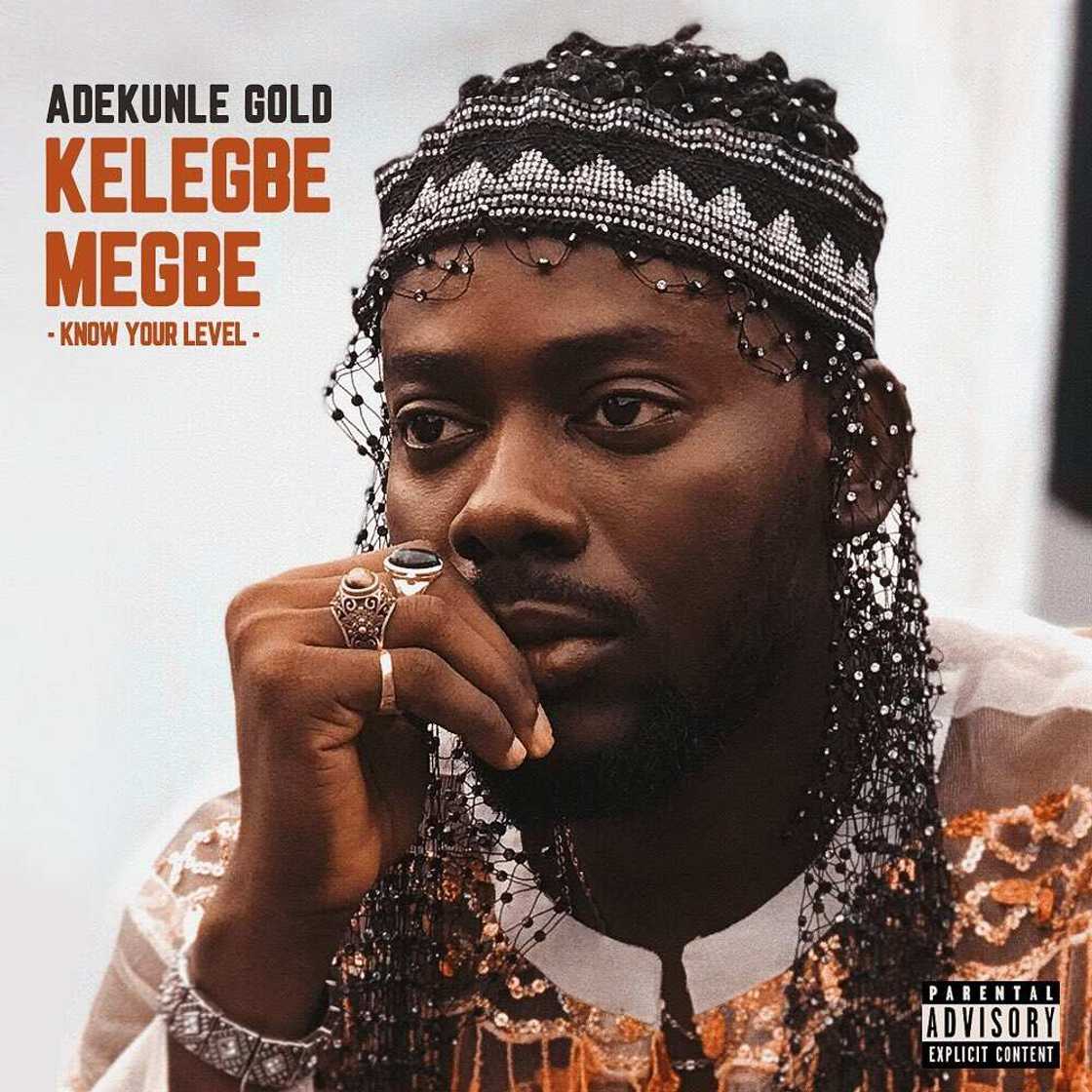 Adekunle Gold – Kelegbe Megbe (Know Your Level) Adekunle Gold – Kelegbe Megbe (Know Your Level)