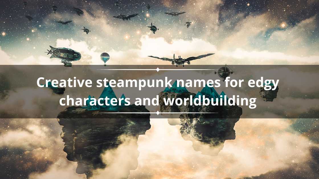 Creative steampunk names Creative steampunk names