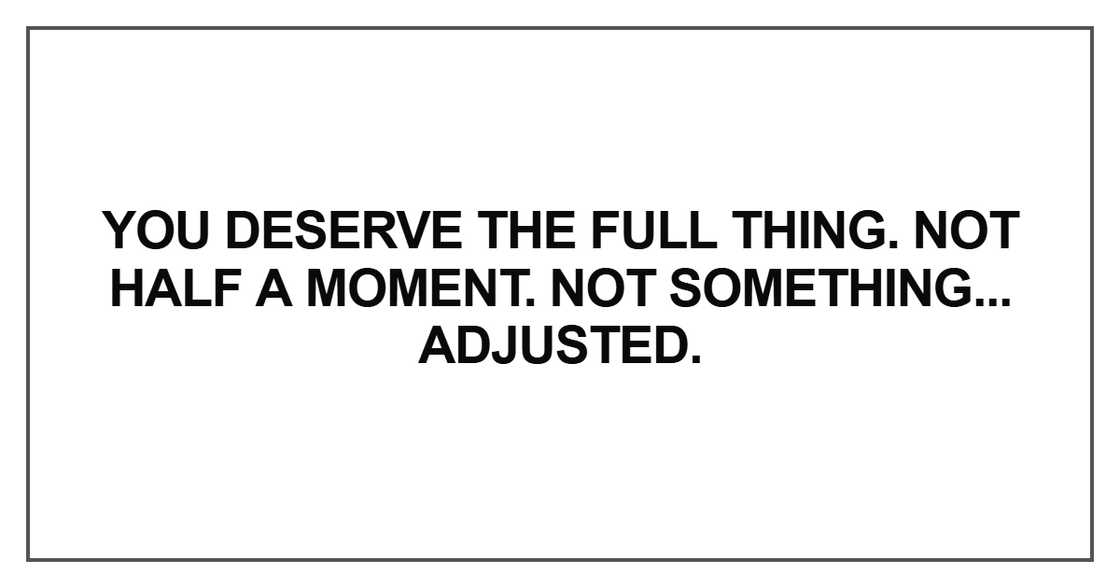 You deserve the full thing