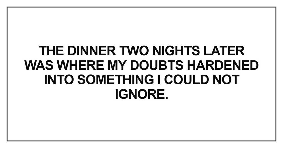 The dinner two nights later was where my doubts