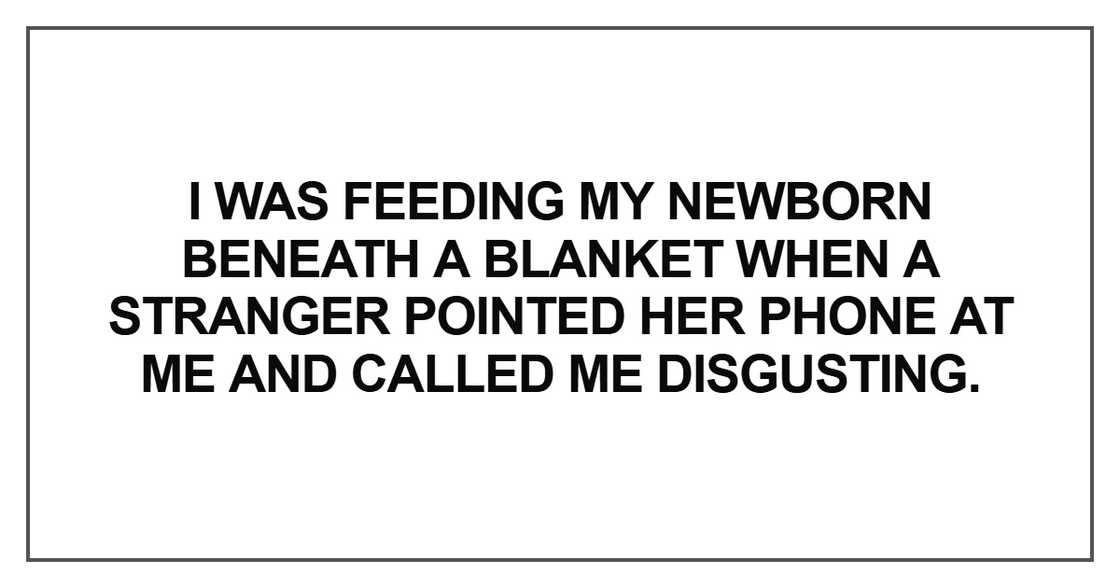 I was feeding my newborn beneath a blanket