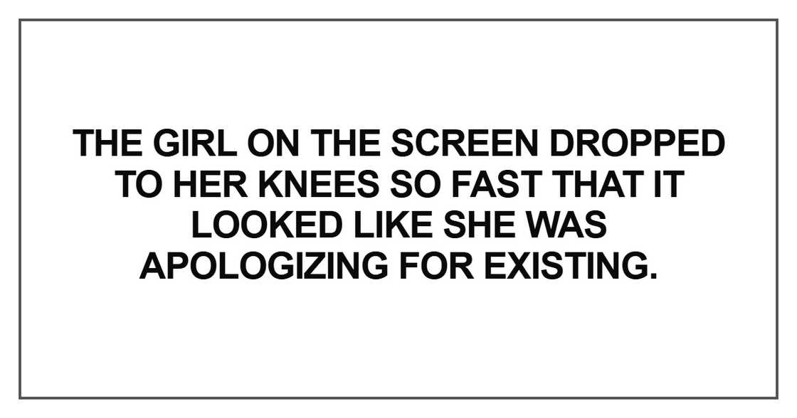 The girl on the screen dropped to her knees The girl on the screen dropped to her knees