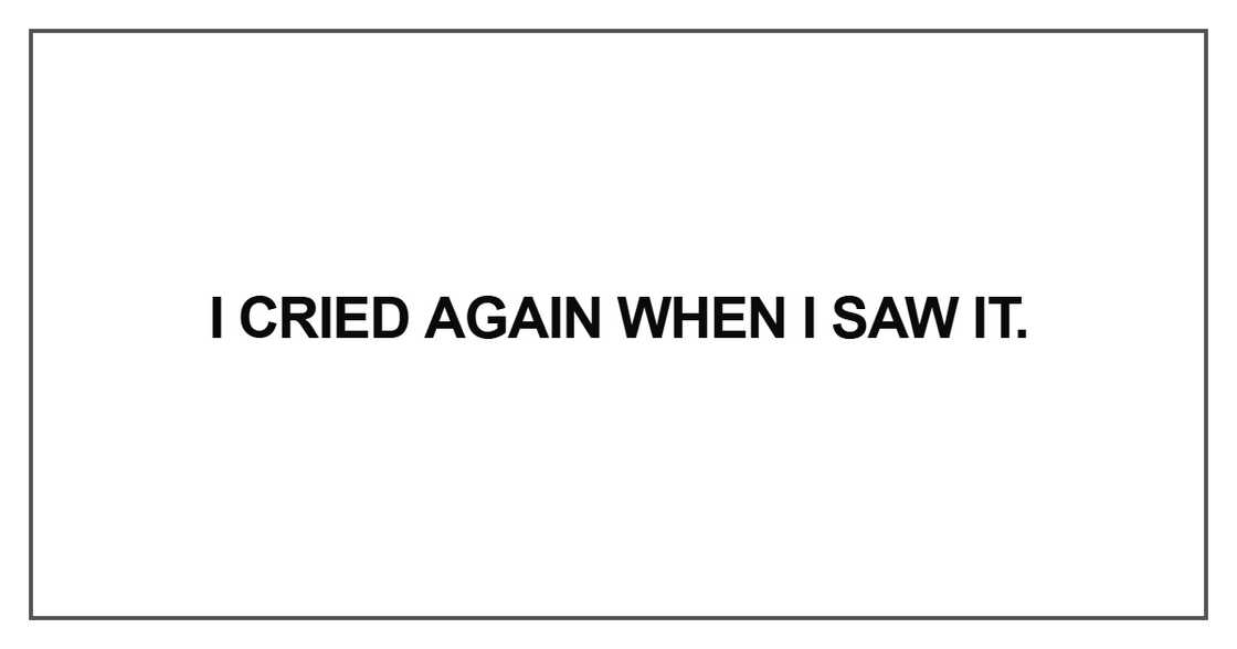 I cried again when I saw I cried again when I saw