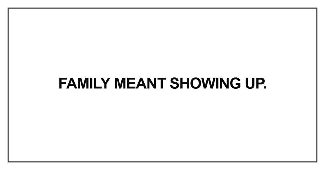 Family meant showing up