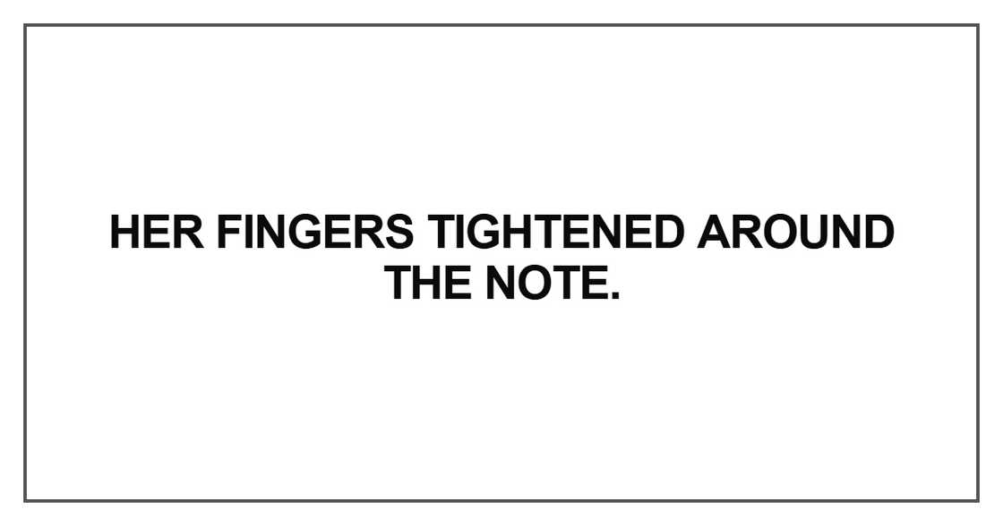 Her fingers tightened around the note