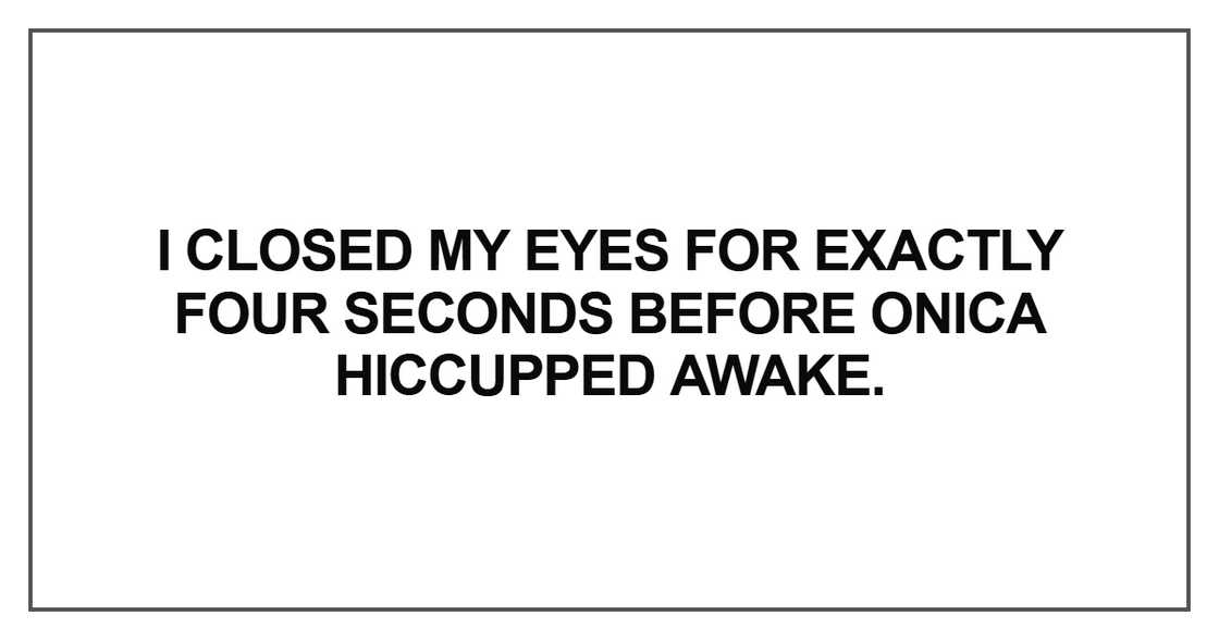 I closed my eyes for exactly four seconds