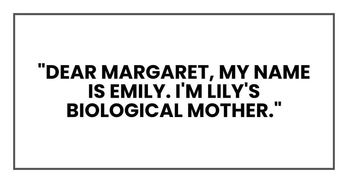 "Dear Margaret, my name is Emily. I'm Lily's biological mother."