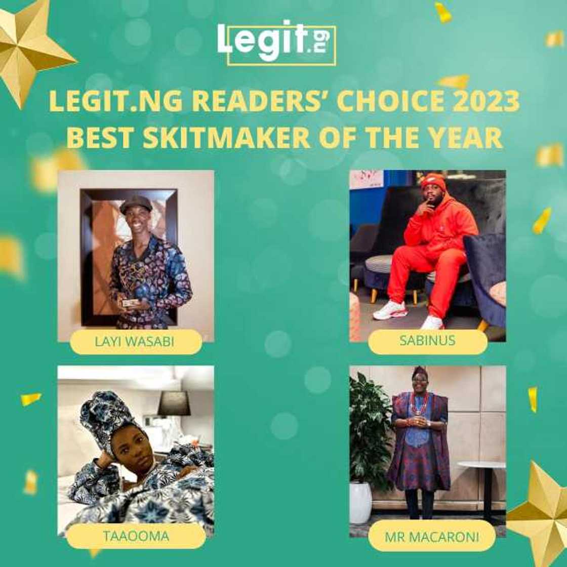 Legit.ng's Readers' Choice 2023 Best Skitmaker of the Year. Legit.ng's Readers' Choice 2023 Best Skitmaker of the Year.