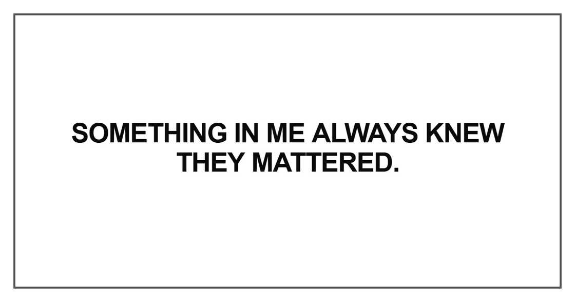 Something in me always knew Something in me always knew