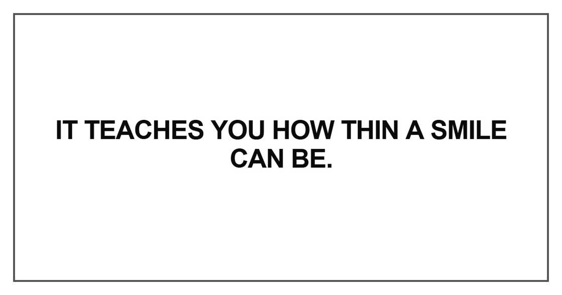 It teaches you how thin It teaches you how thin