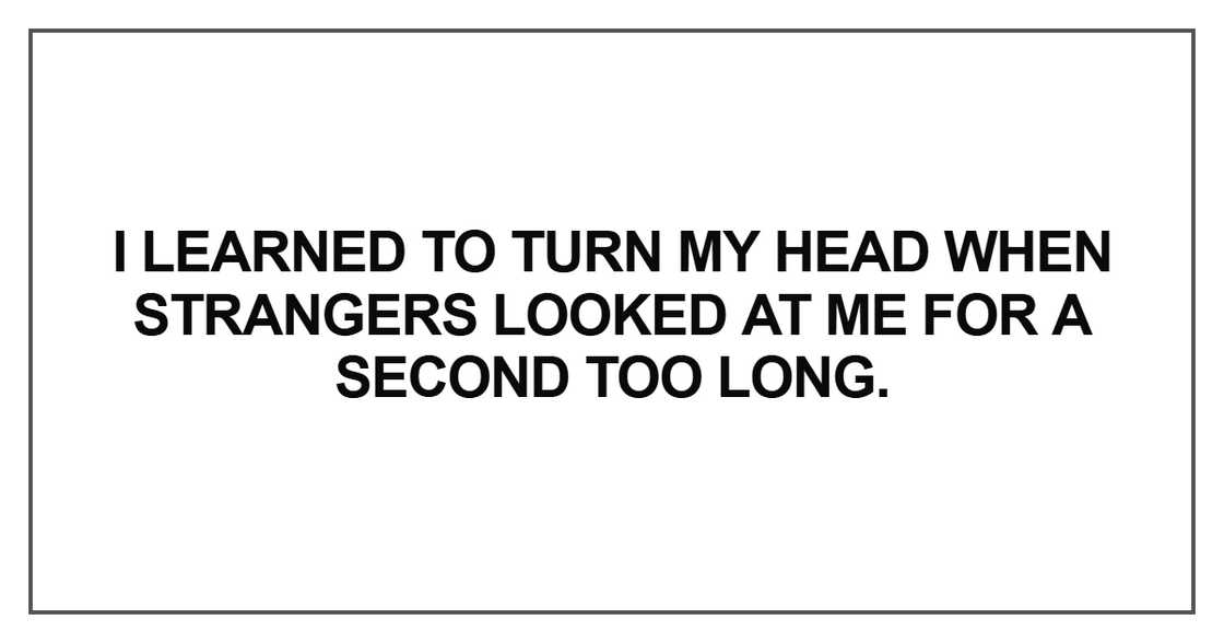 I learned to turn my head