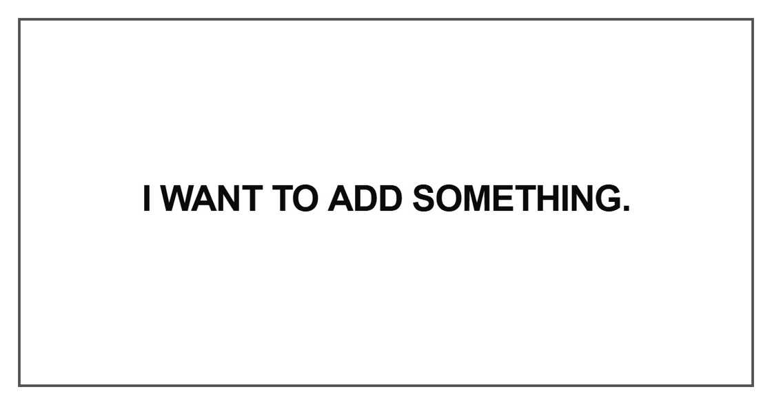 I want to add something