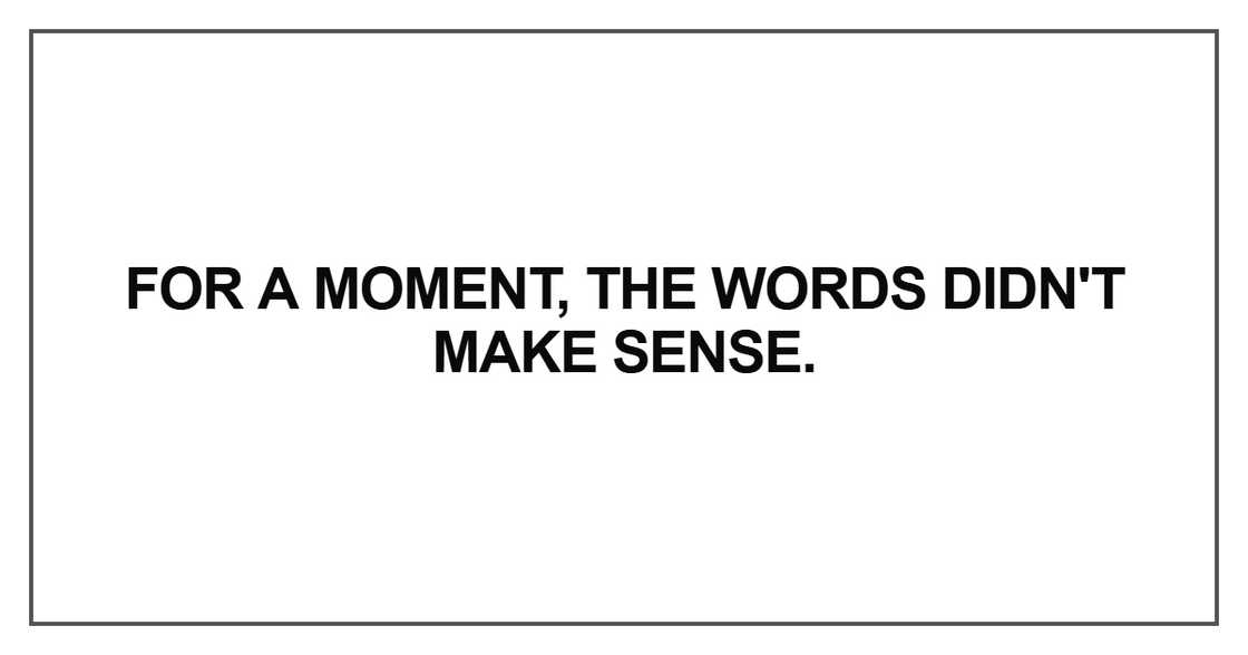 For a moment, the words didn't make sense.