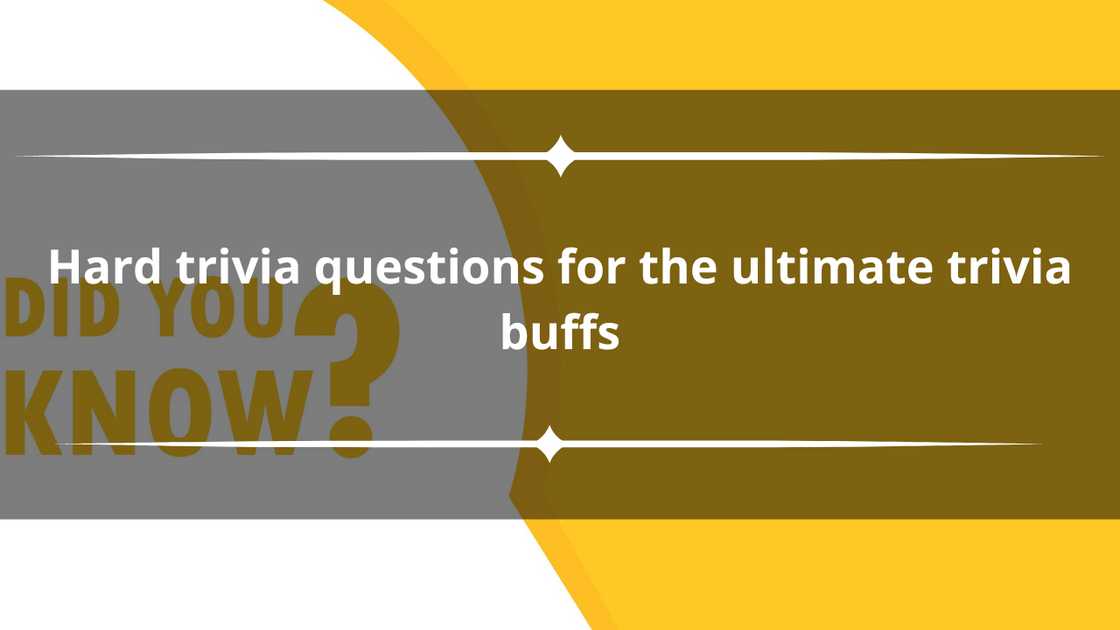 Hard trivia questions with answers