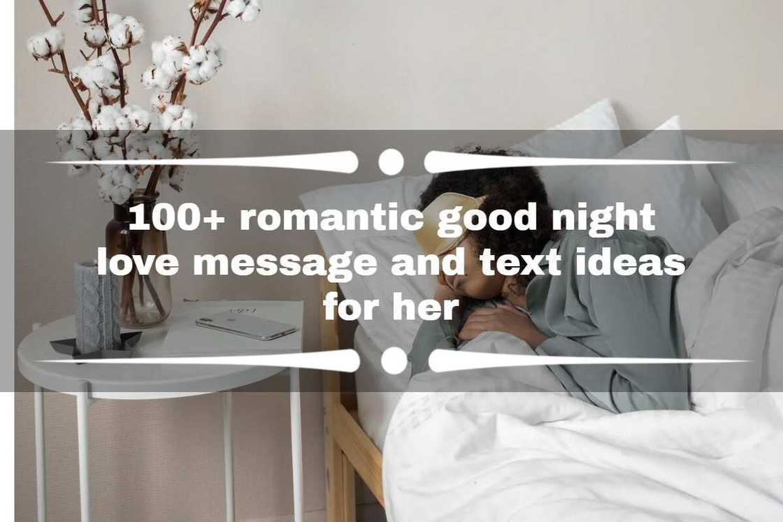 100+ romantic good night love message and text ideas for her - Legit.ng