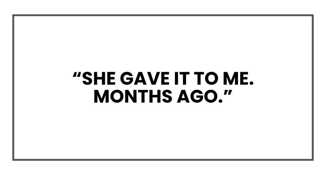 She gave it to me She gave it to me