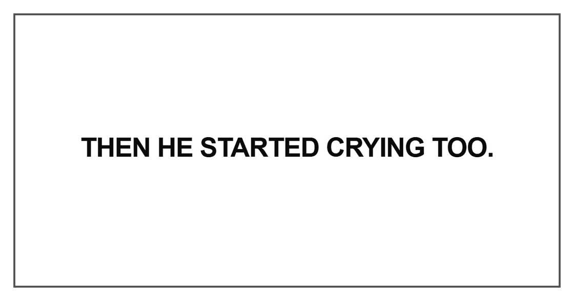 Then he started crying too