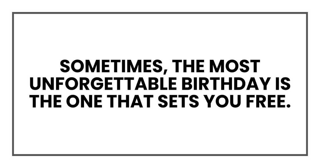 Sometimes, the most unforgettable birthday is the one that sets you free.