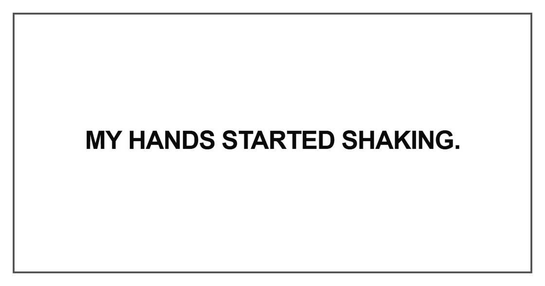 My hands started shaking My hands started shaking