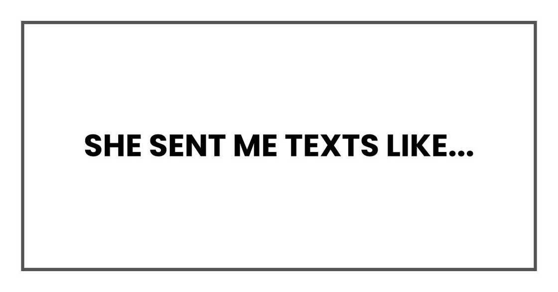 SHE SENT ME TEXTS SHE SENT ME TEXTS