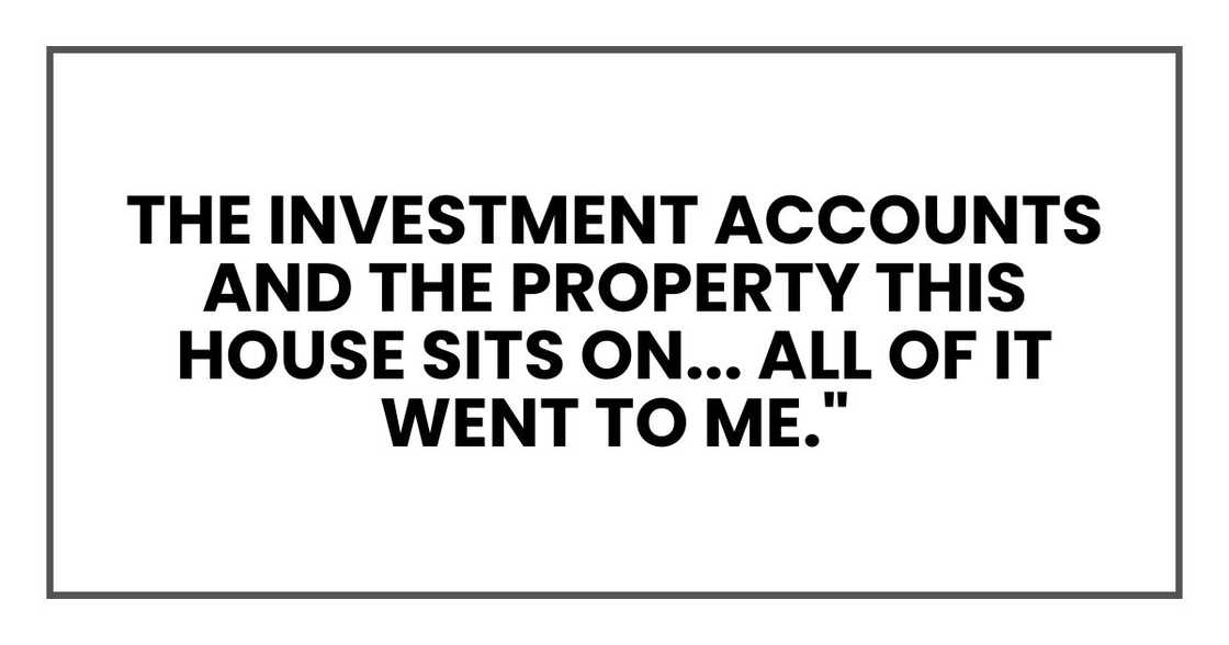 The investment accounts and the property this house sits on." She hesitated. "All of it went to me." The investment accounts and the property this house sits on." She hesitated. "All of it went to me."