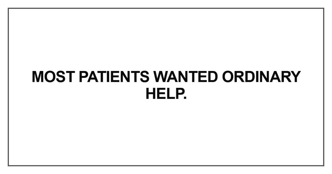Most patients wanted ordinary help
