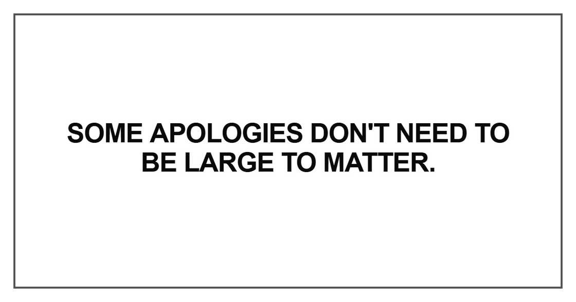 Some apologies don't need to be large to matter