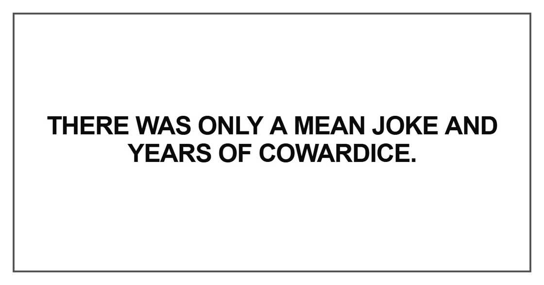 There was only a mean joke